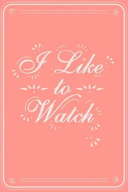 I Like to Watch Season 2