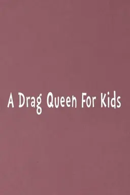 A Drag Queen for Kids