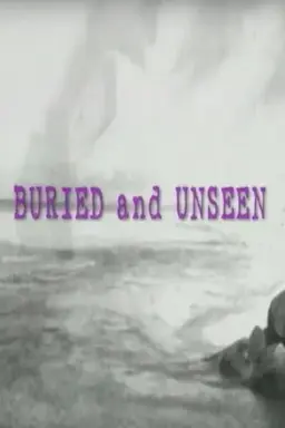 Buried and Unseen