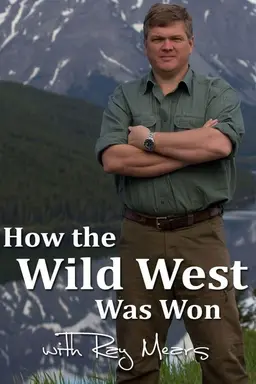 How the Wild West was Won with Ray Mears Season 1