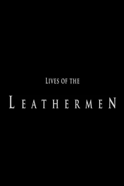 Lives of the Leathermen