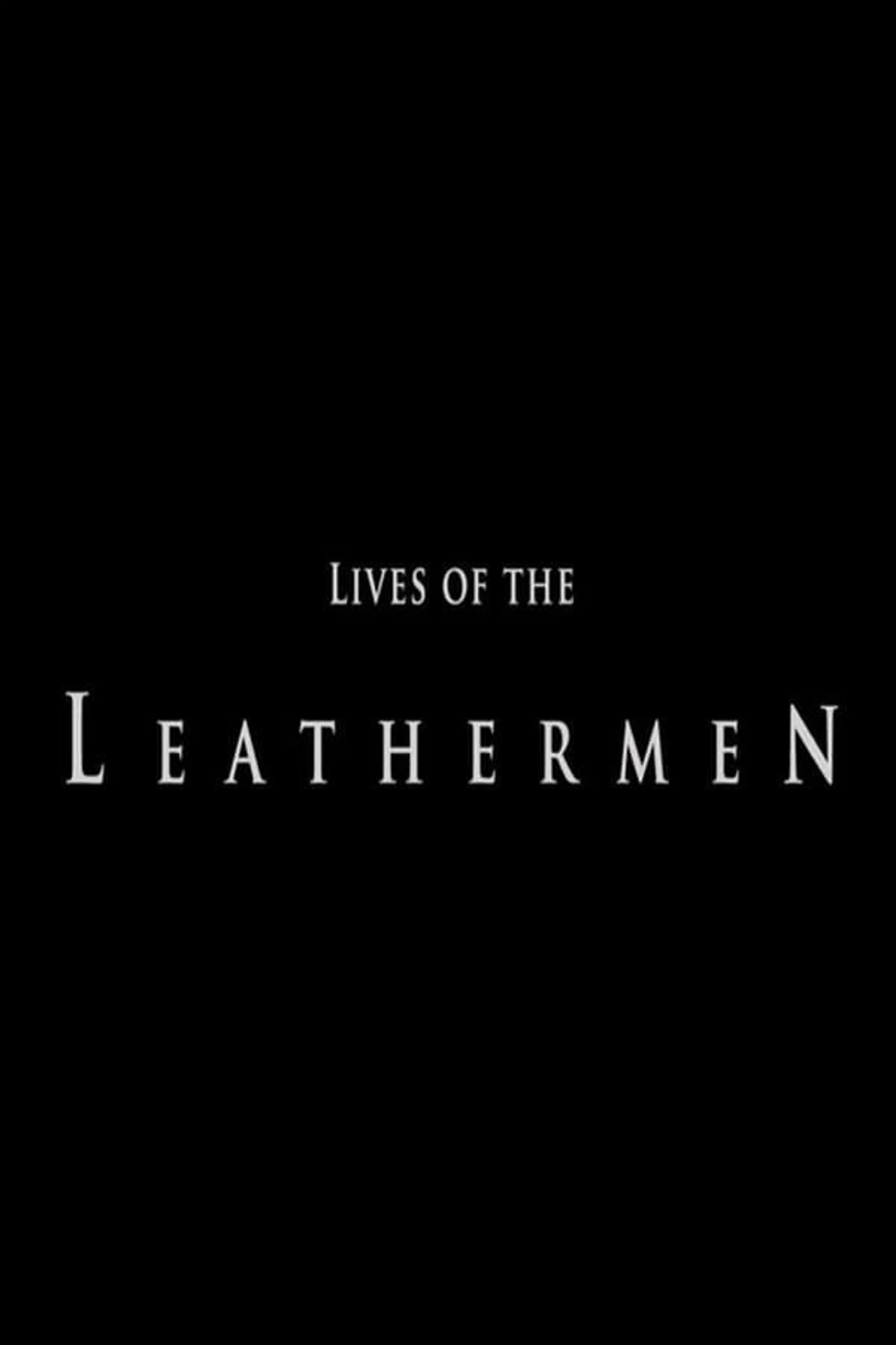 Lives of the Leathermen
