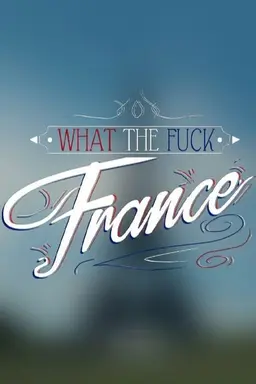 What the Fuck France Season 1
