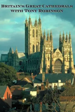 Britain's Great Cathedrals with Tony Robinson Season 1