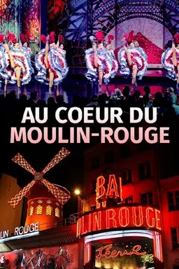 Au Coeur Du Moulin Rouge