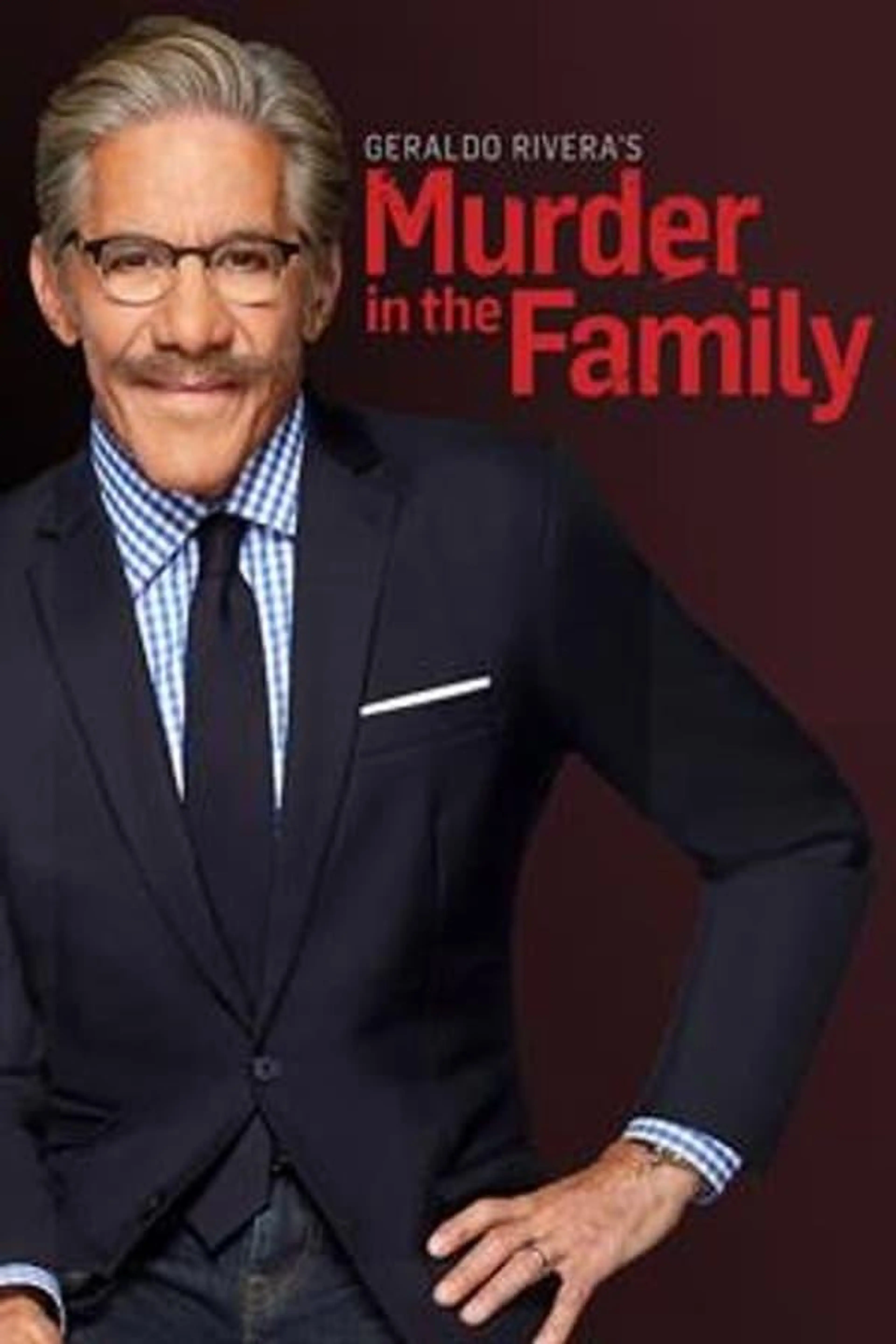 Geraldo Rivera's Murder in the Family Season 1