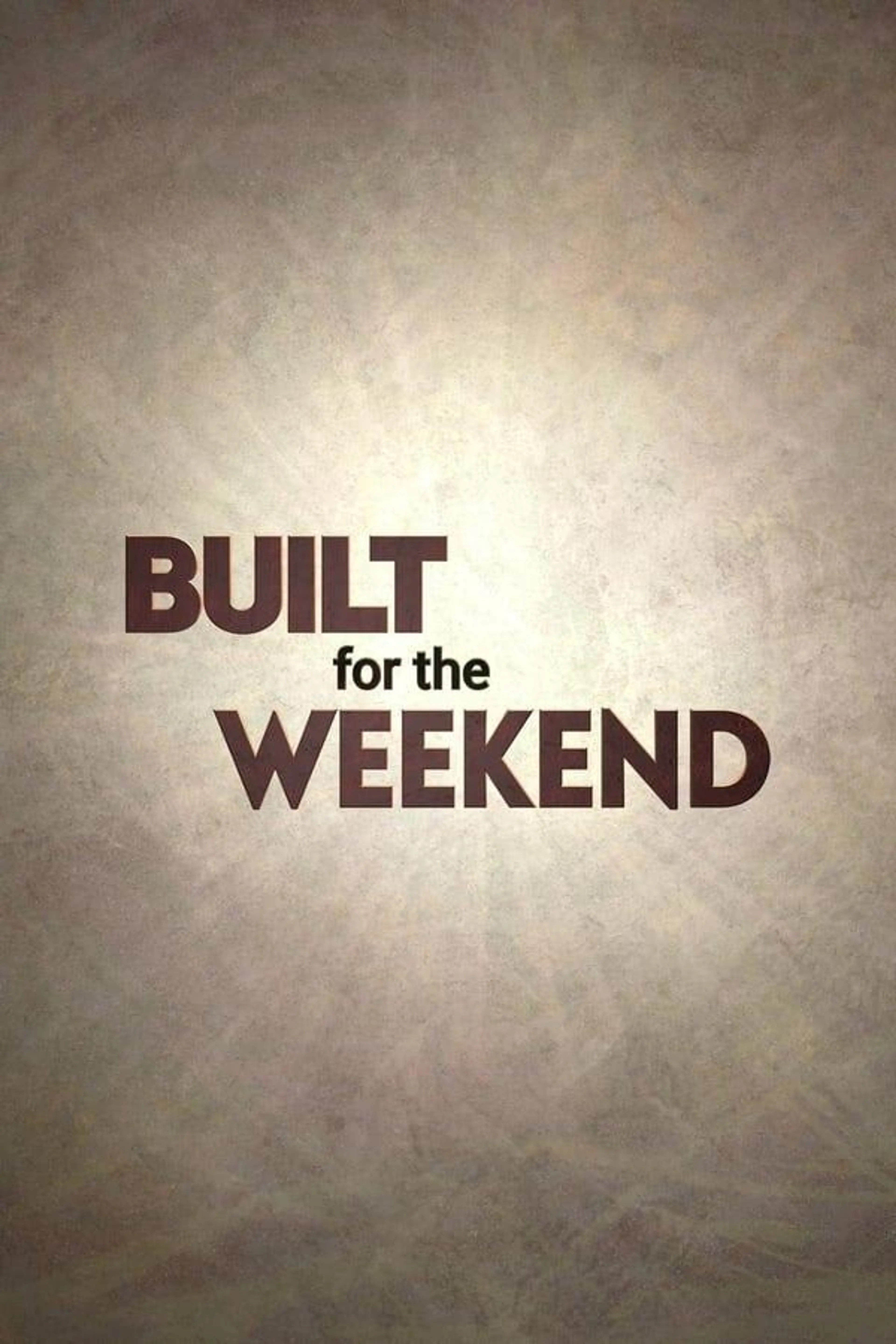Brojects: Built for the Weekend Season 1