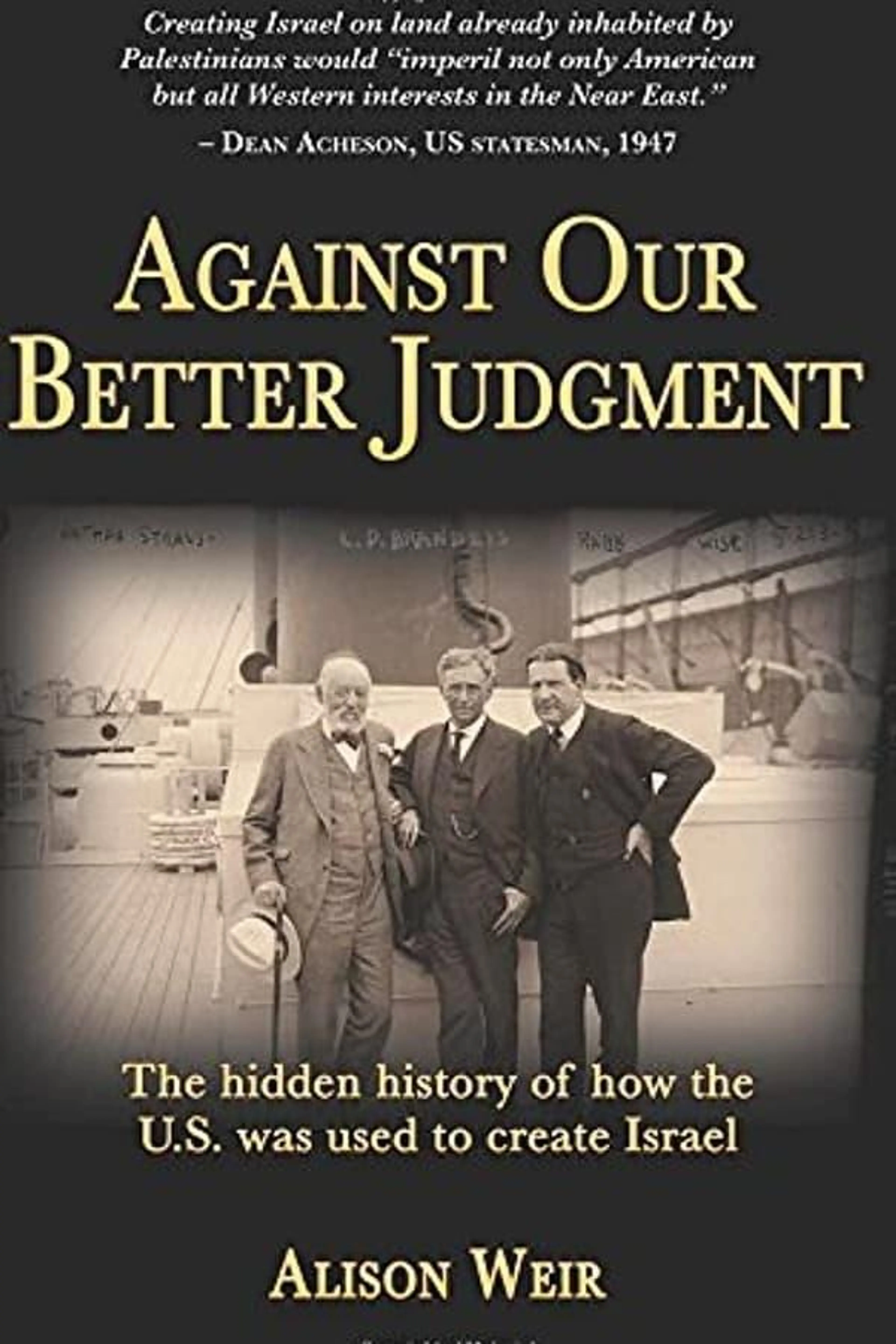 Alison Weir: Against Our Better Judgment