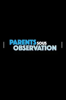 Parents sous observation Season 1