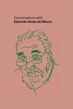 Conversations with Eduardo Souto de Moura