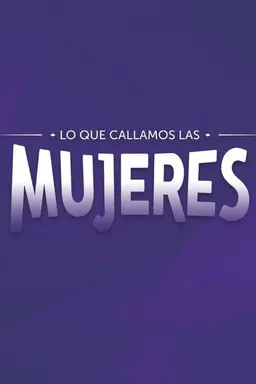 Lo que callamos las mujeres Season 2