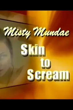 Misty Mundae: From Skin to Scream
