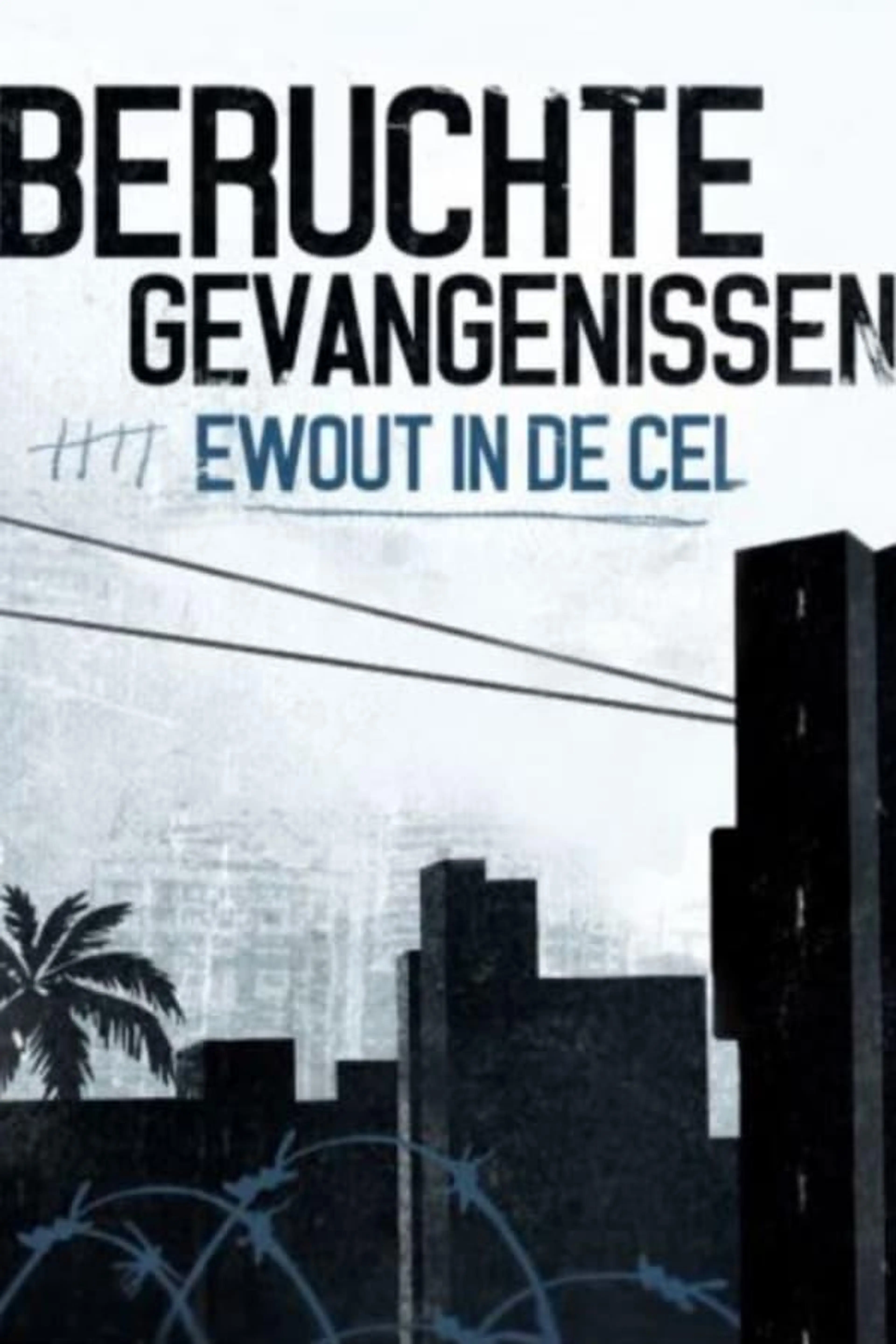 Beruchte Gevangenissen: Ewout in de Cel Season 1