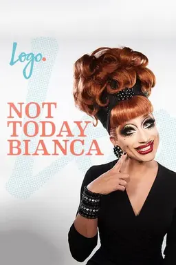 Not Today, Bianca Season 1