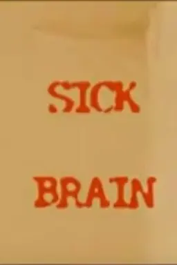Sick Brain