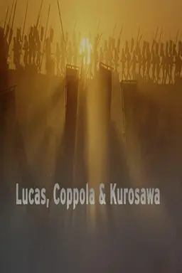 Lucas, Coppola & Kurosawa