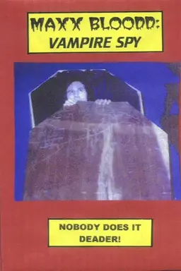Maxx Bloodd: Vampire Spy