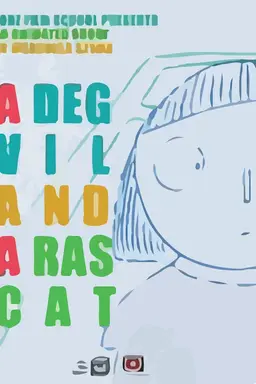 A Degvil and a Rascat