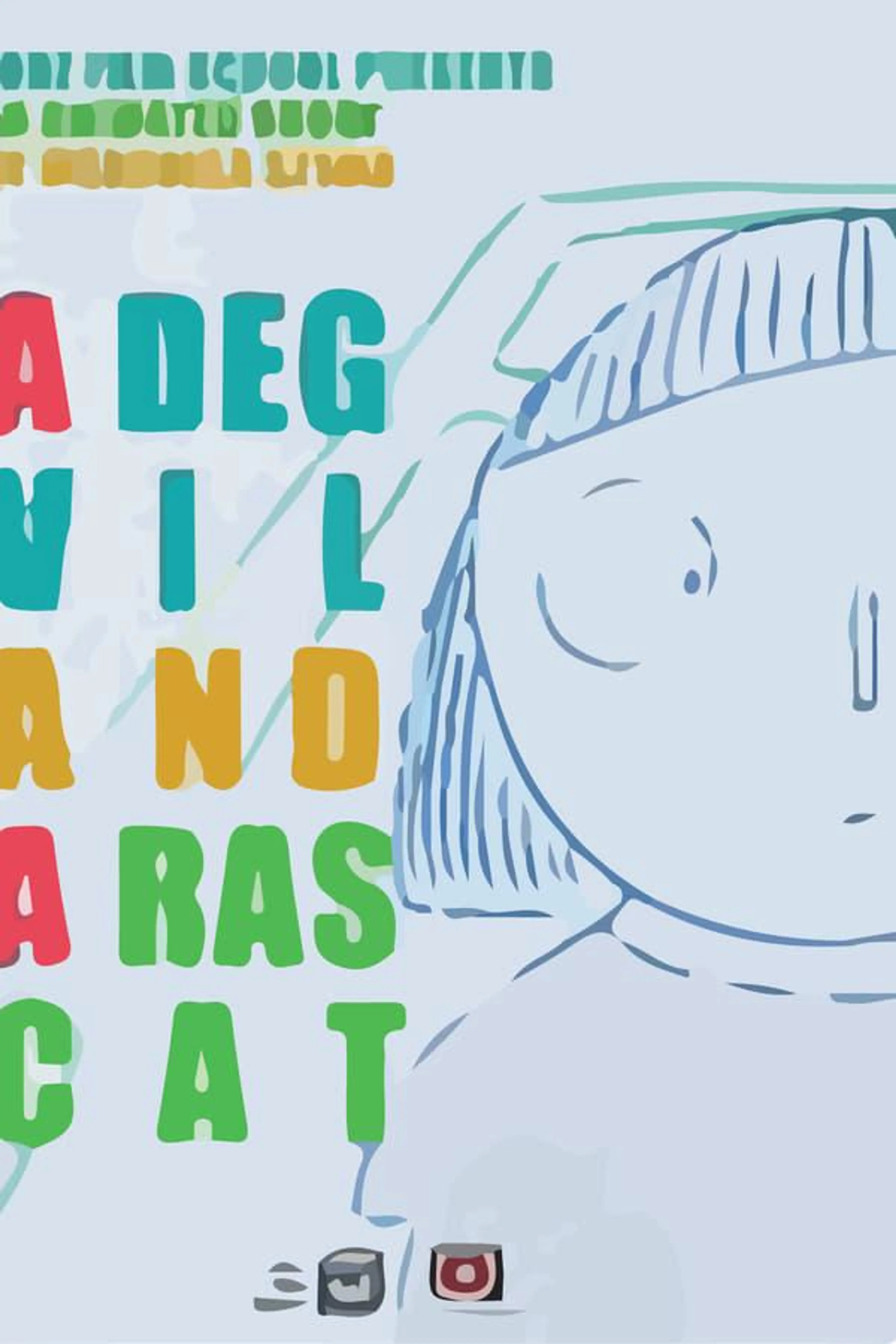 A Degvil and a Rascat