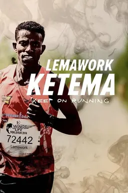 Lemawork Ketema: Keep on Running