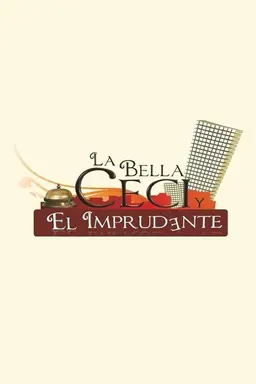 La Bella Ceci y El Imprudente Season 1