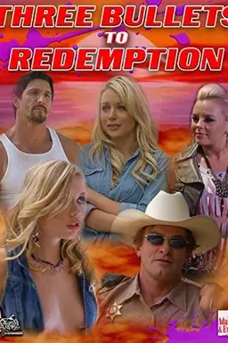 Three Bullets To Redemption