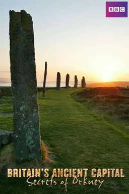 Britain's Ancient Capital: Secrets Of Orkney Season 1