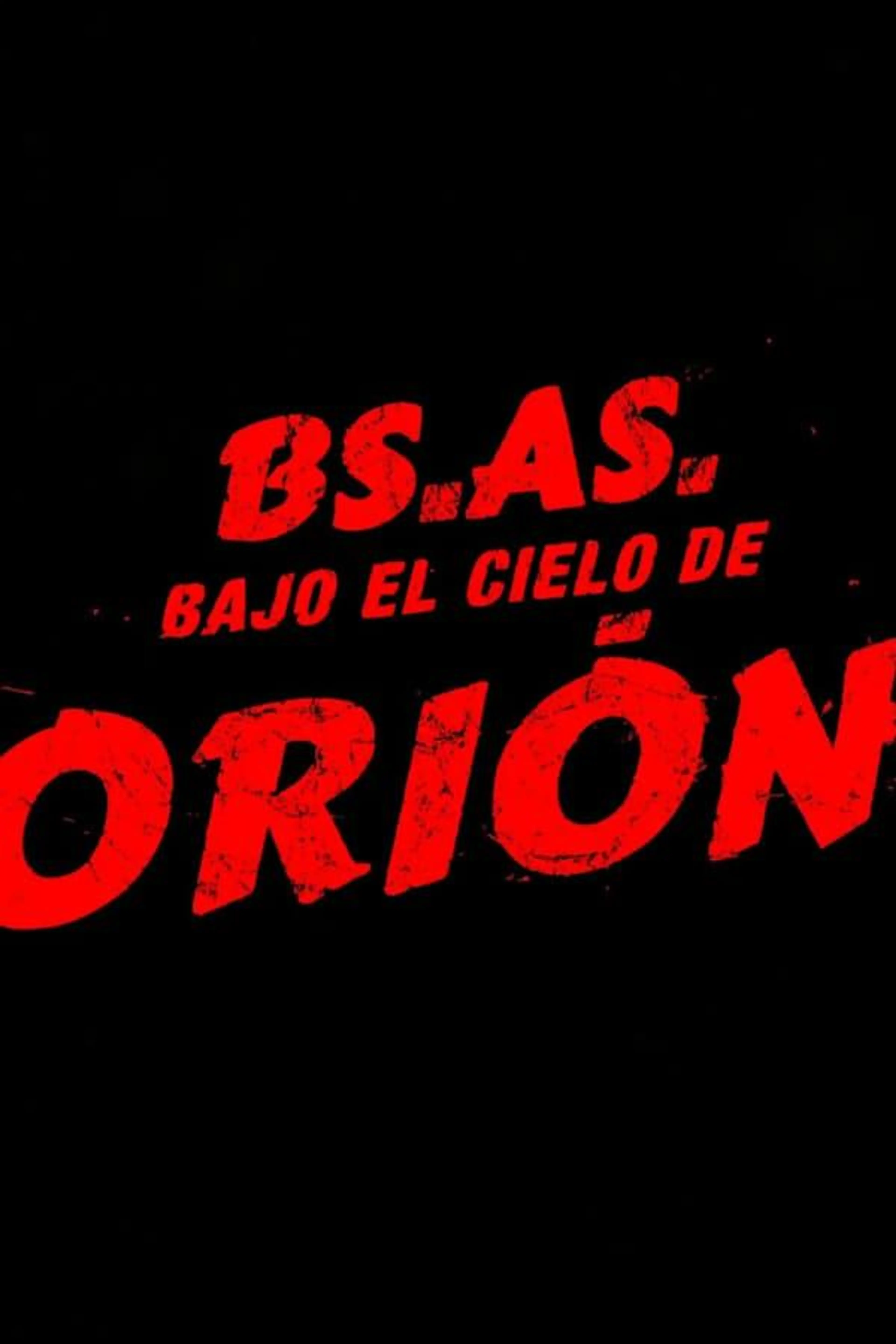Buenos Aires Under The Orion Sky Season 1