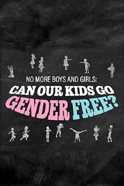 No More Boys and Girls: Can Our Kids Go Gender Free? Season 1