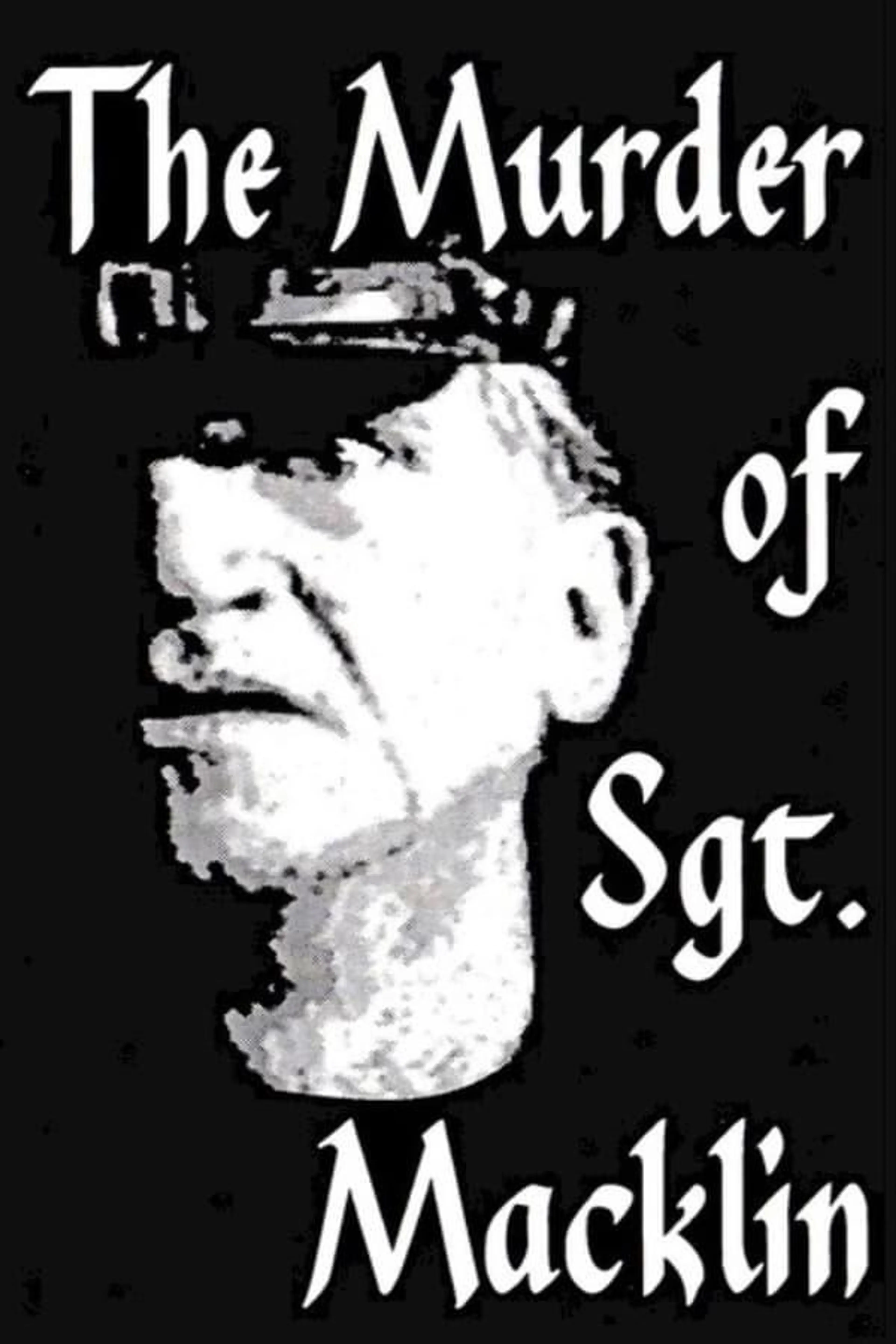 The Murder of Sgt. Macklin