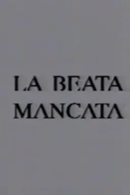 La beata mancata