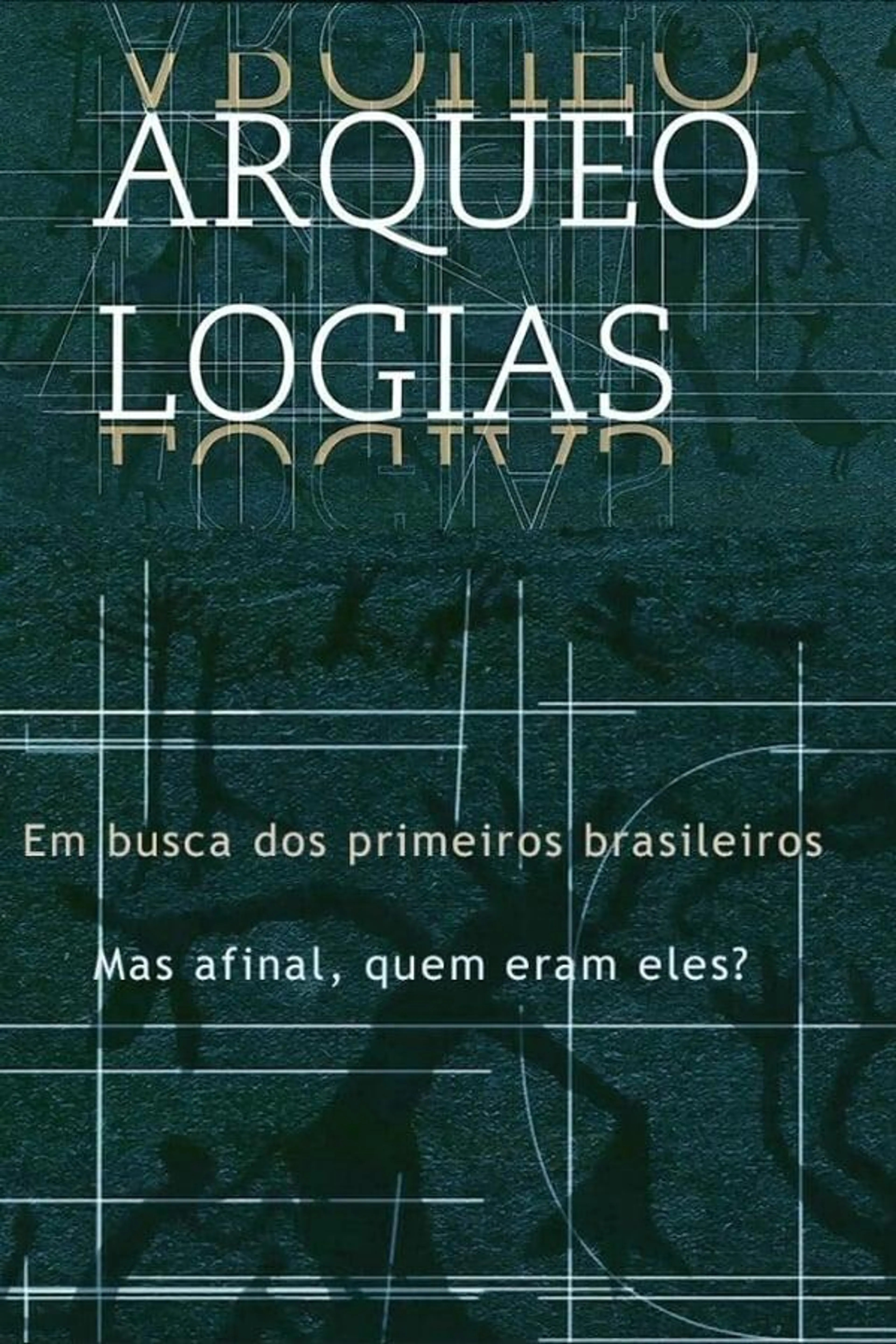 Arqueologias, em Busca dos Primeiros Brasileiros Season 1