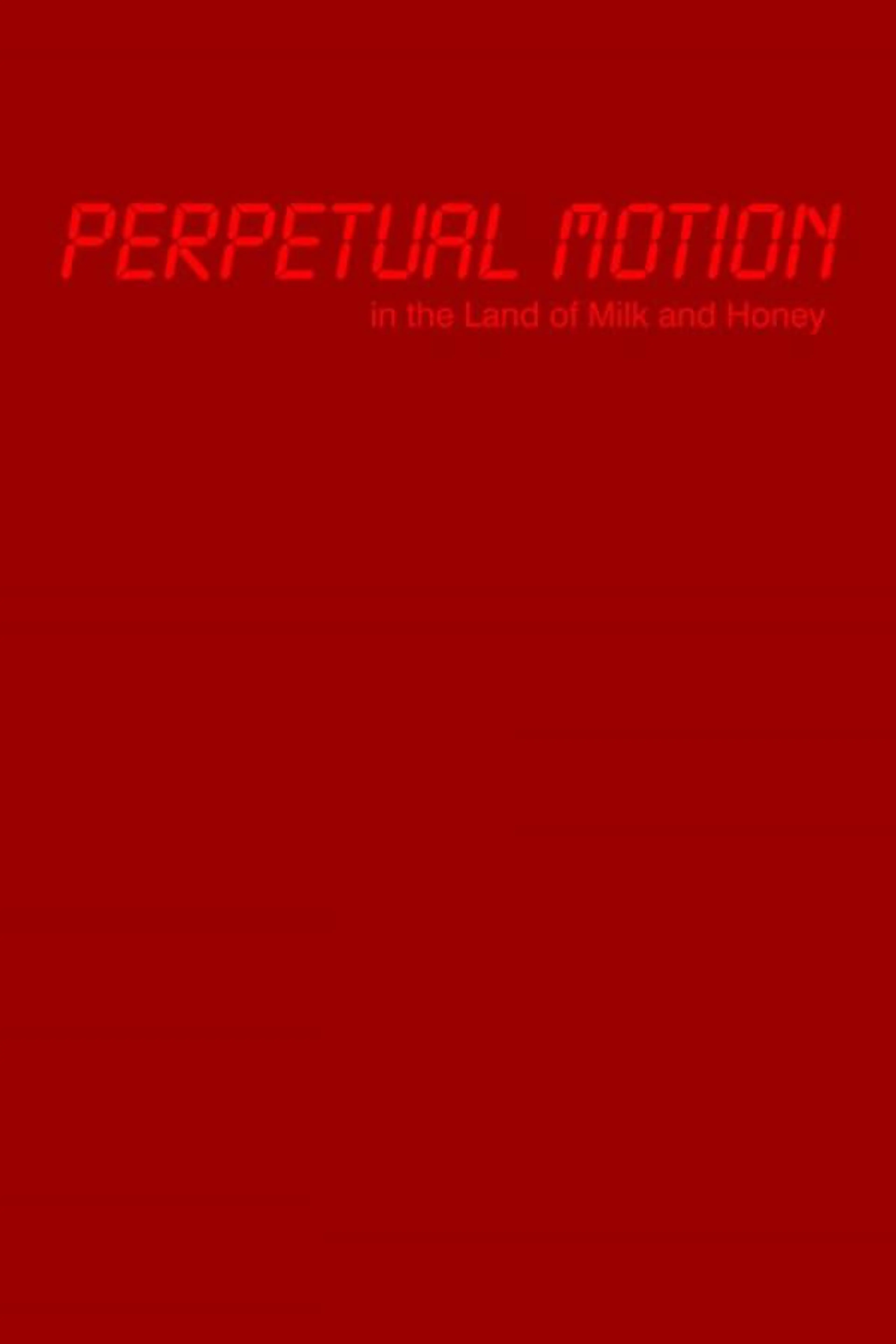 Perpetual Motion in the Land of Milk and Honey