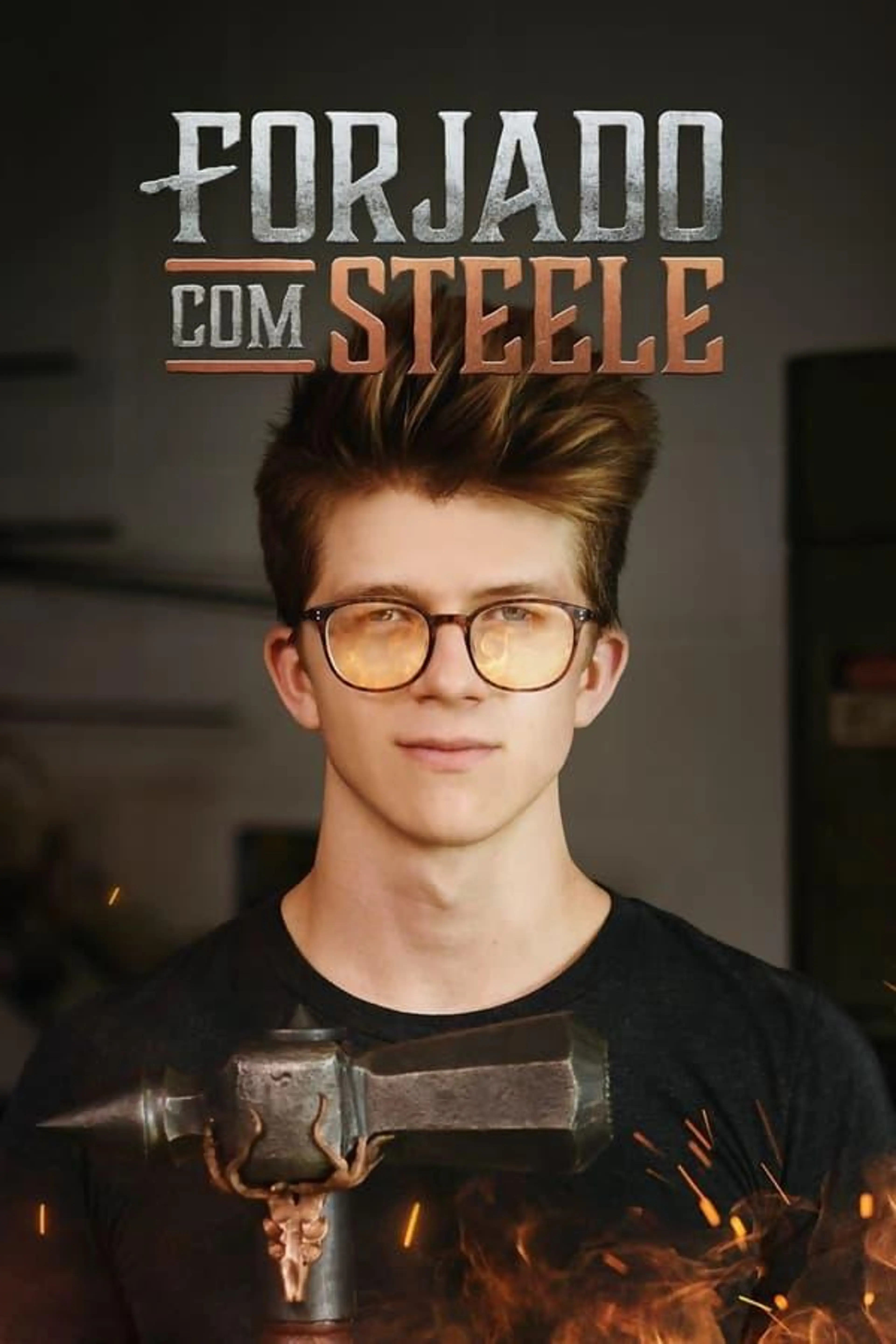 Forged with Steele Season 1