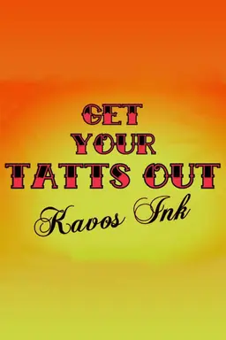 Get Your Tatts Out: Kavos Ink Season 1