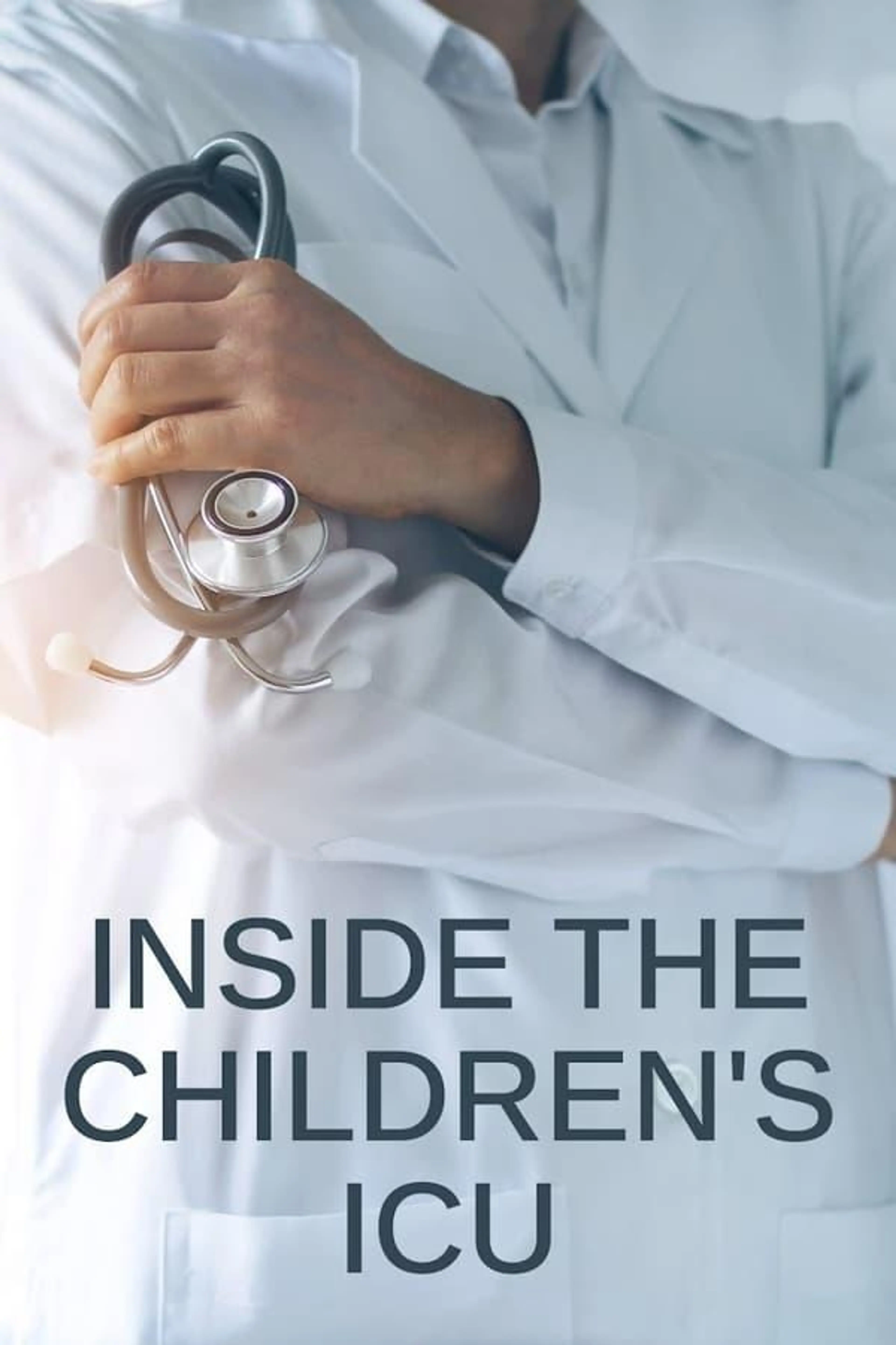 Inside the Children's ICU Season 1