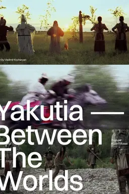 Yakutia — Between The Worlds