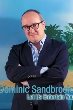 Dominic Sandbrook: Let Us Entertain You Series 1