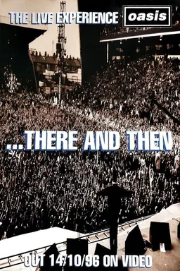 Oasis - ...There And Then