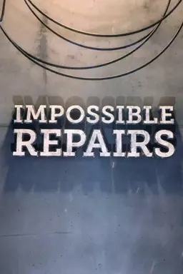Impossible Repairs Season 3