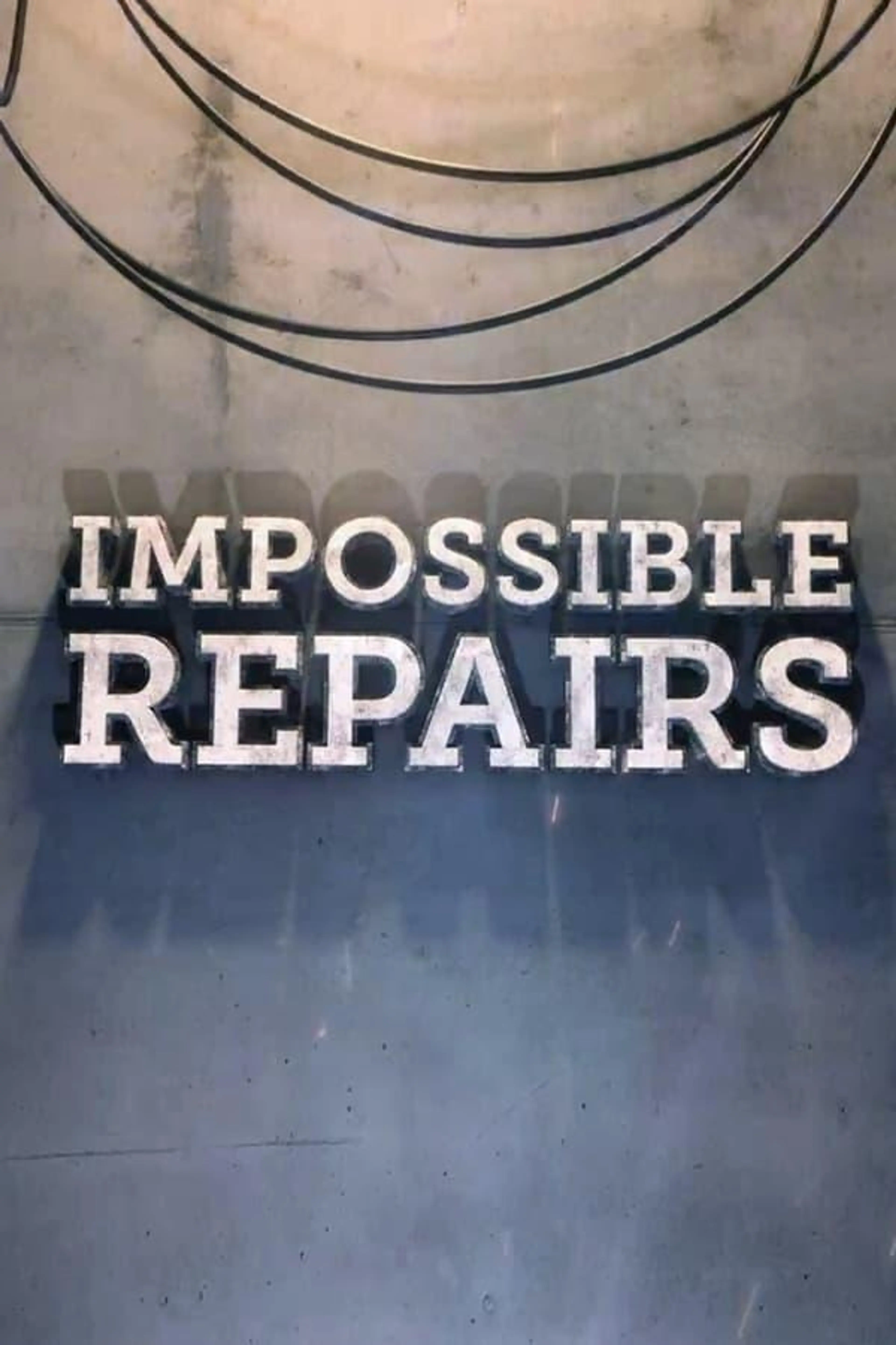 Impossible Repairs Season 3