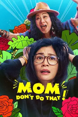Mom, Don't Do That! Season 1