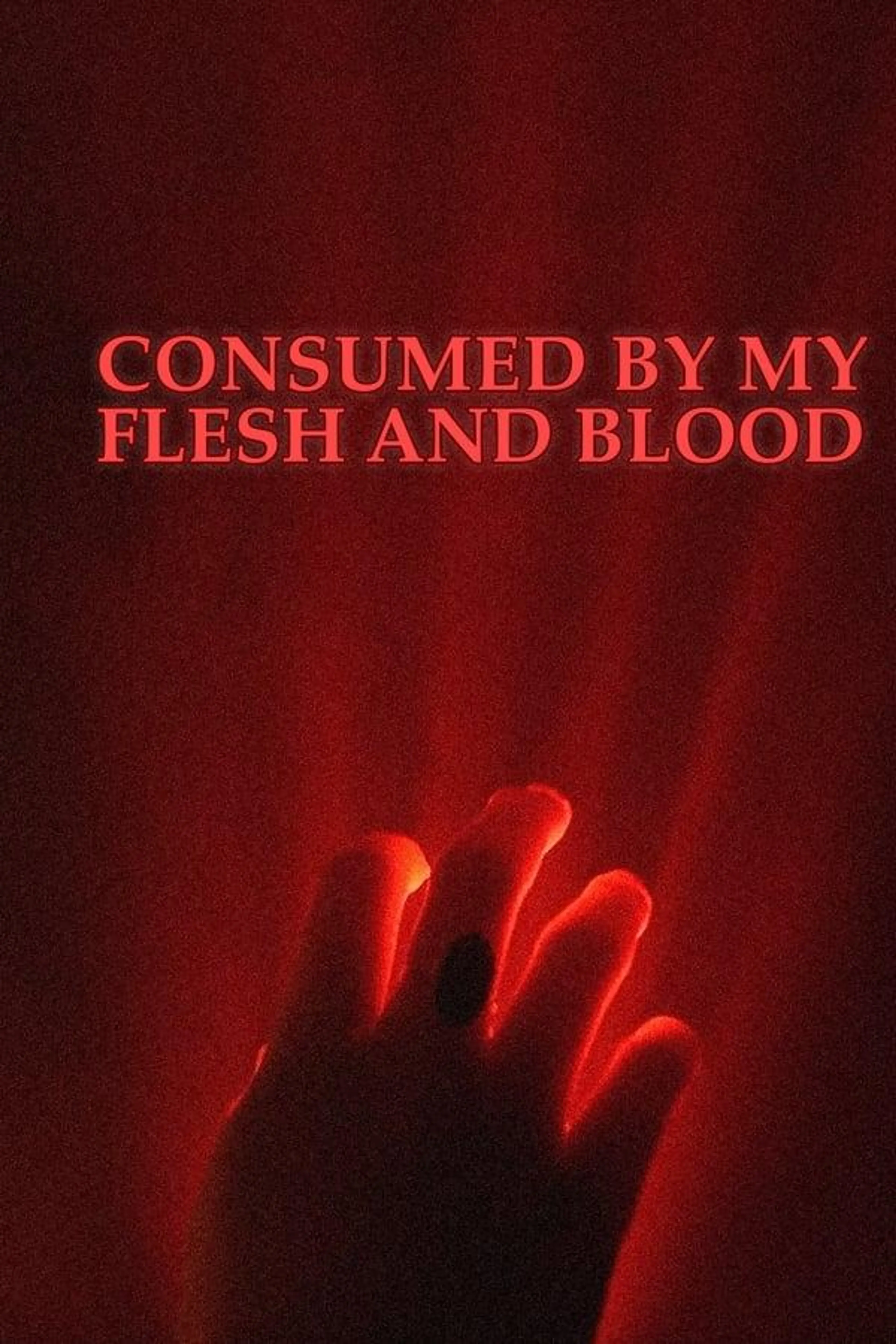Consumed By My Flesh and Blood