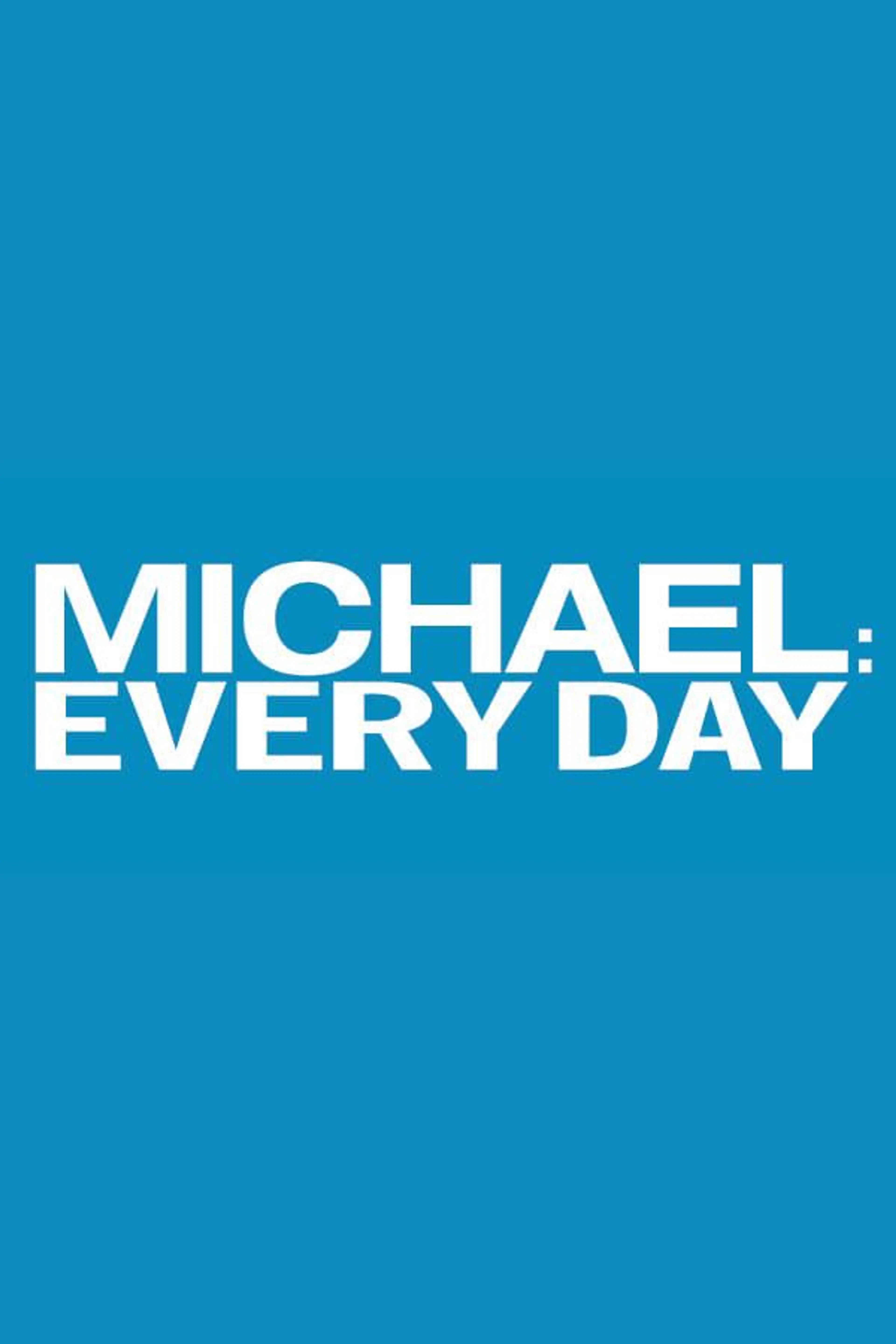 Michael: Every Day Season 1