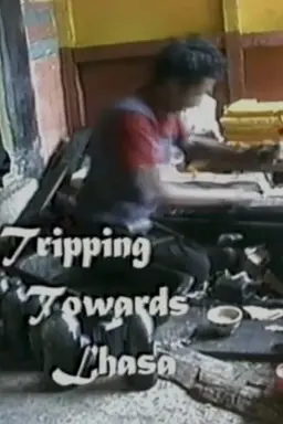 Tripping Towards Lhasa