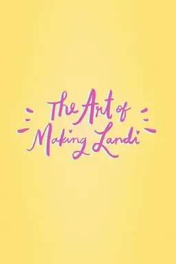 The Art of Making Landi