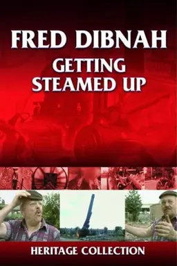 Fred Dibnah - Getting Steamed Up Season 1