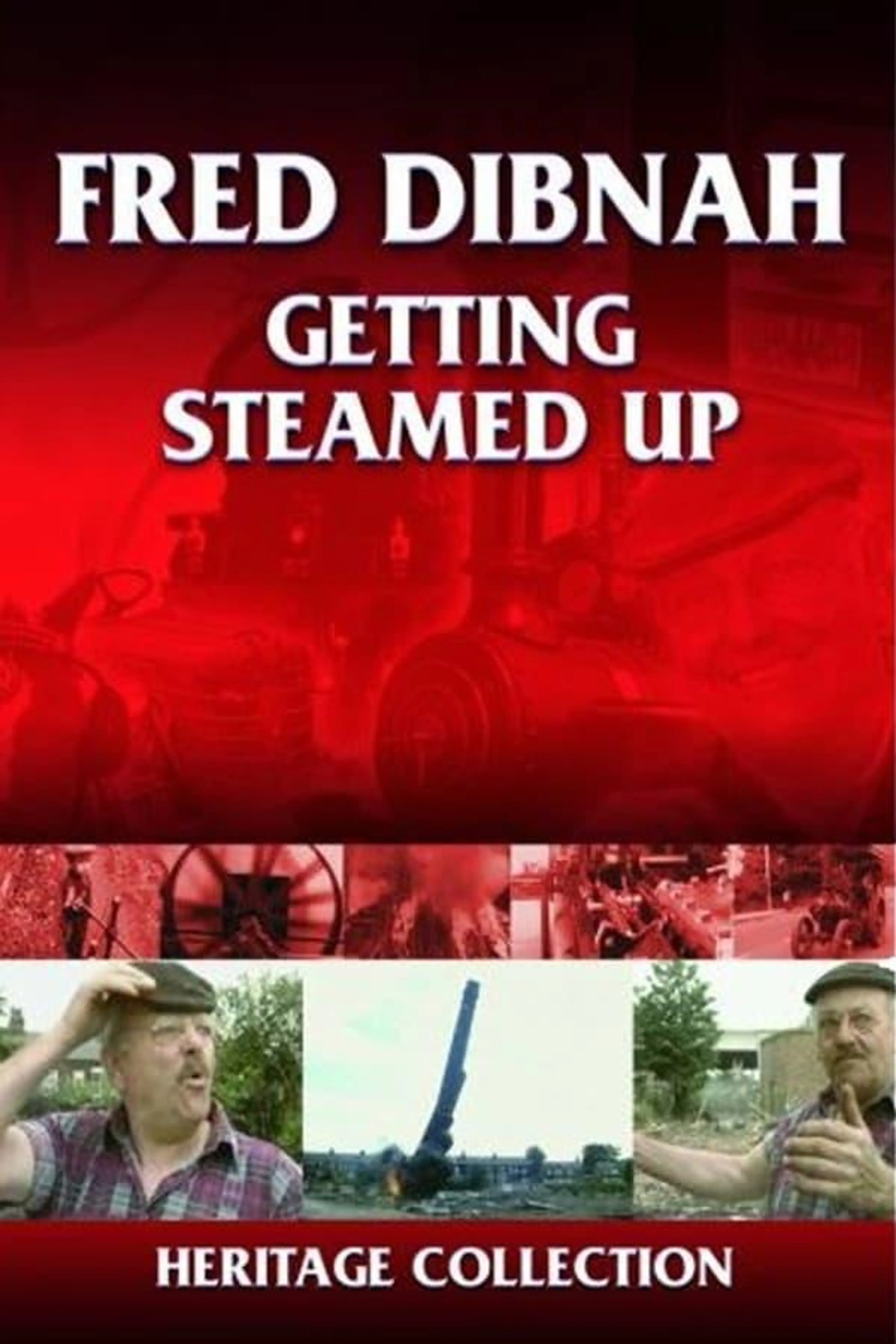 Fred Dibnah - Getting Steamed Up Season 1