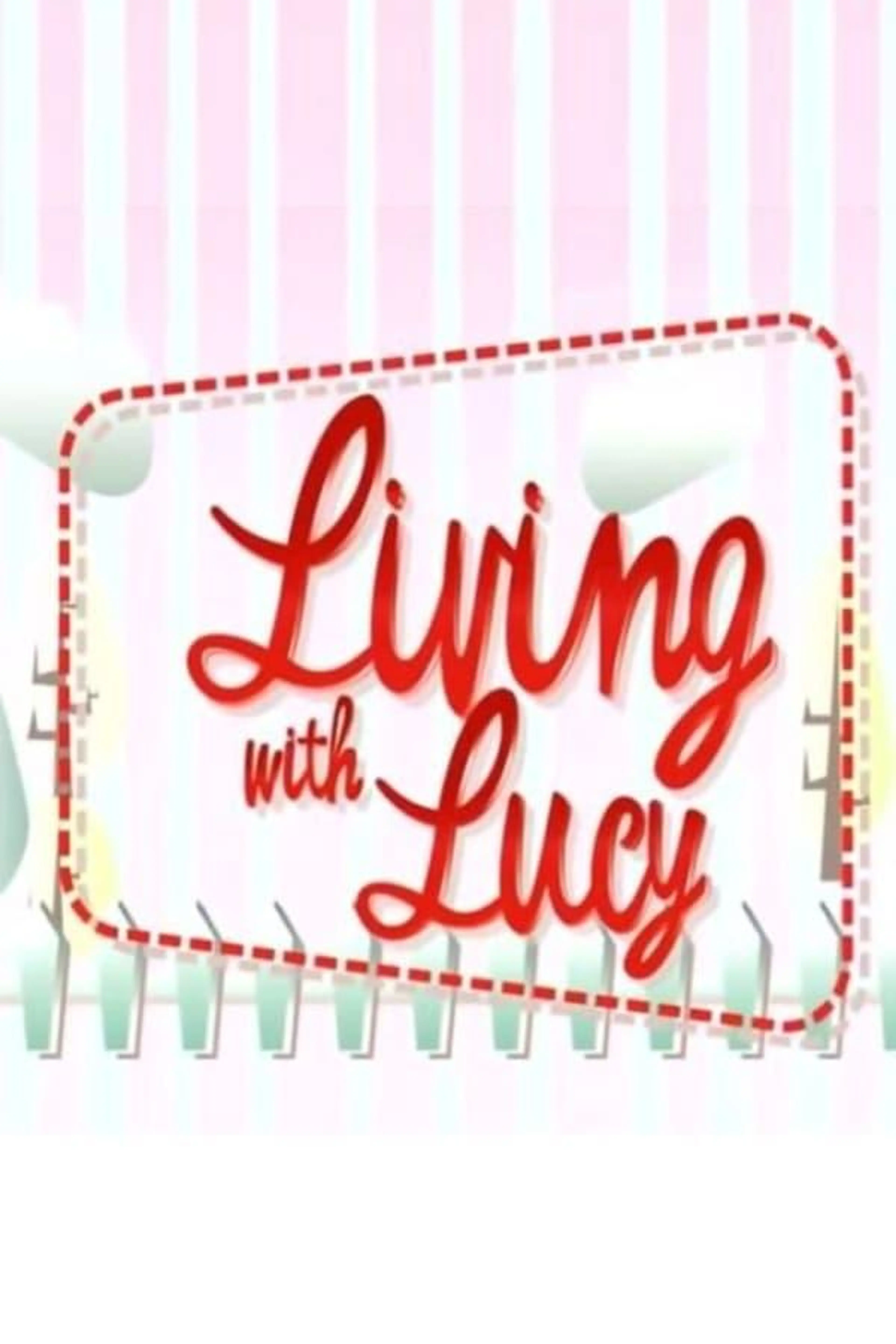 Living With Lucy Season 4
