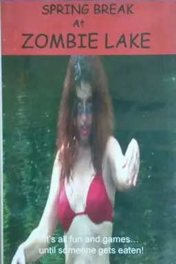 Spring Break at Zombie Lake